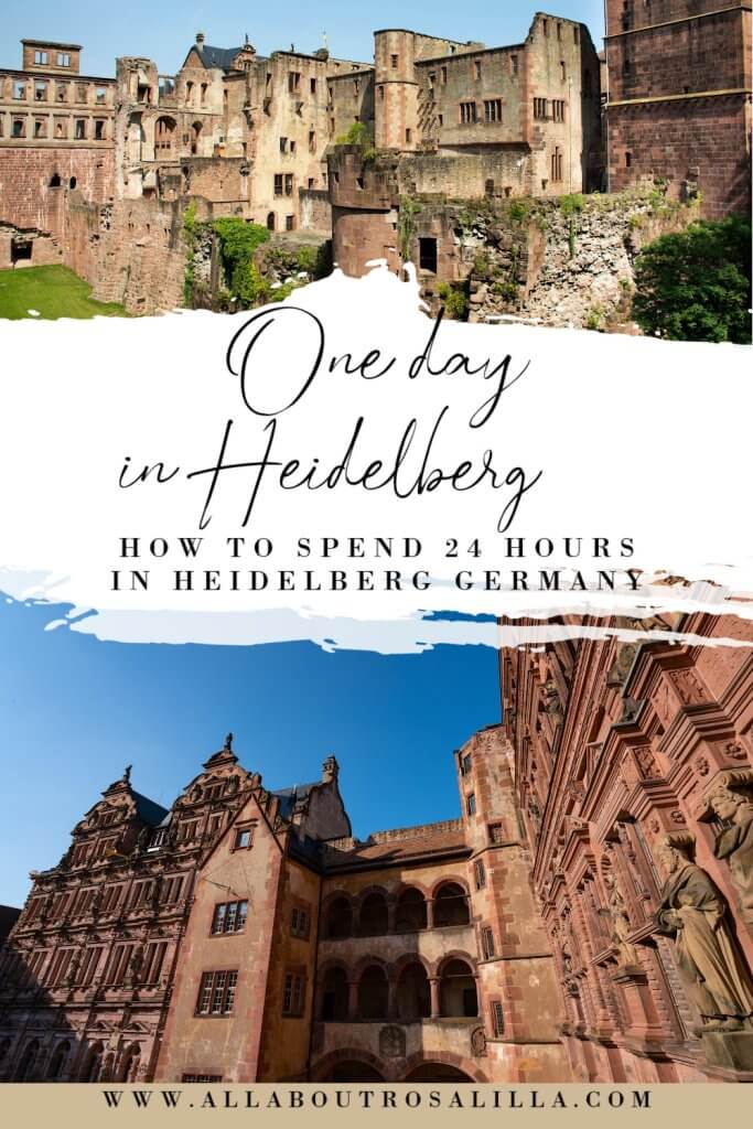 Images of Heidelberg old town and Heidelberg castle with text overlay how to spend 1 day in Heidelberg Germany 