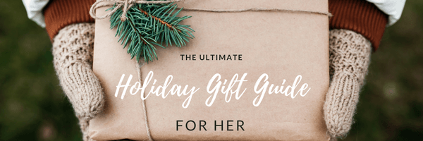 Gift Guide for Her - 2017 Holiday Gift Guide for Women