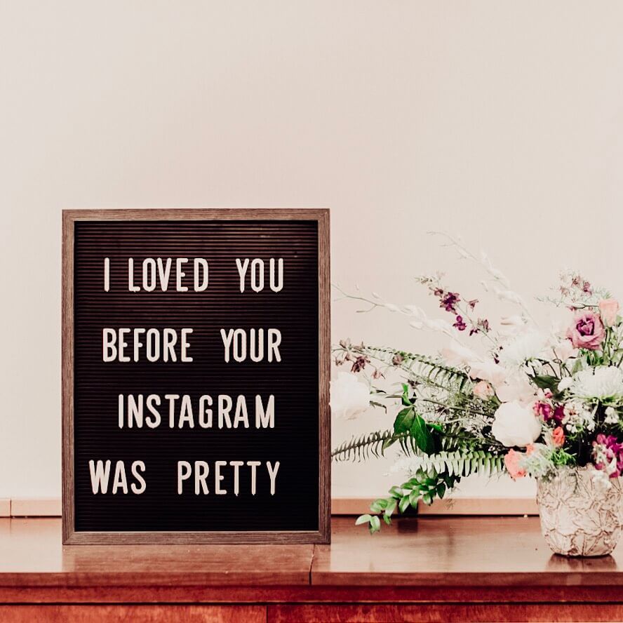 Image of a notice board saying I loved you before your Instagram was pretty