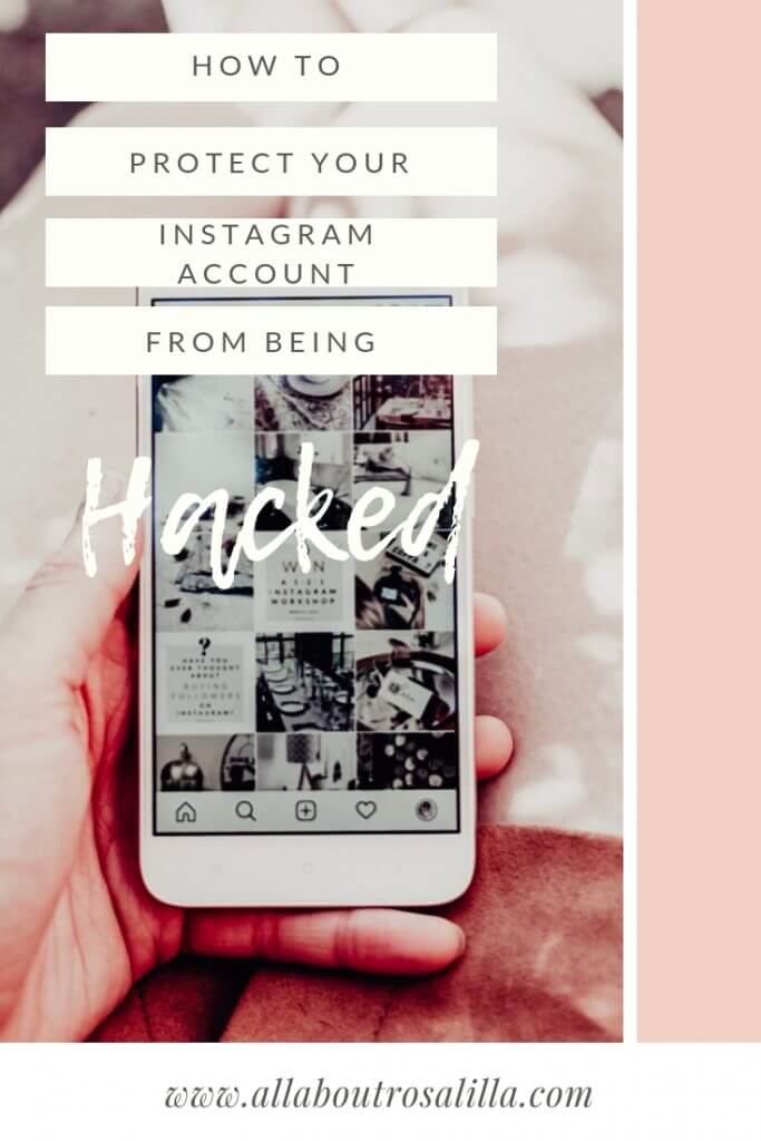 How to protect your Instagram account from being hacked. Read more at www.allaboutrosalilla.com #bloggingresources #bloggingtips #instagram #instagramhacked