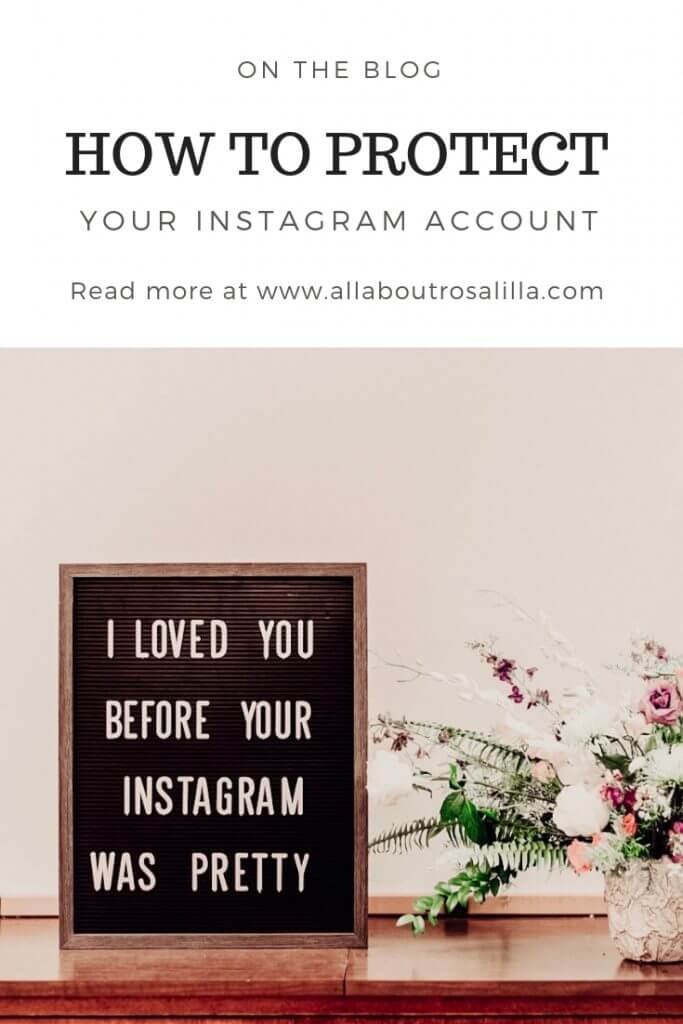 How to protect your Instagram account from being hacked. Read more at www.allaboutrosalilla.com #bloggingresources #bloggingtips #instagram #instagramhacked