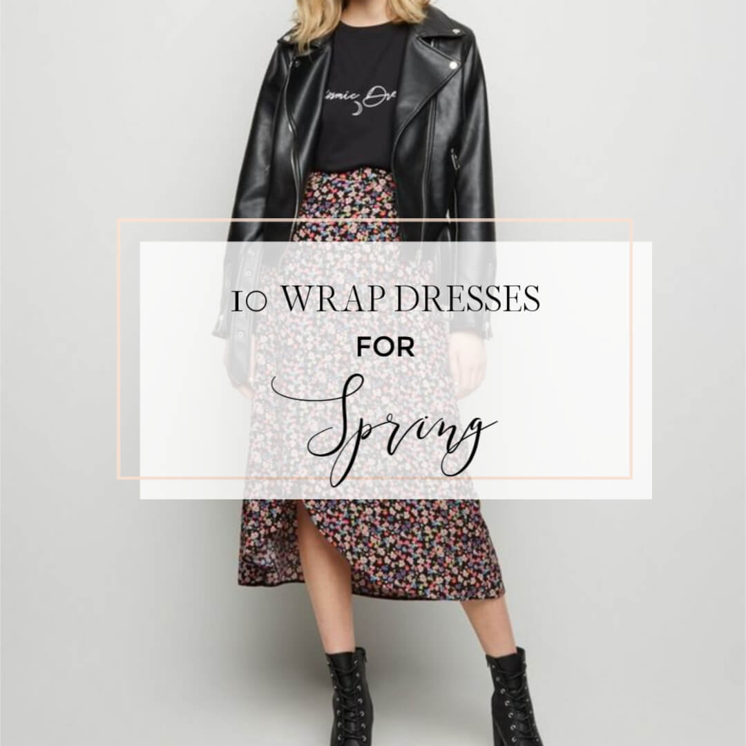 10 Must have wrap dresses for spring