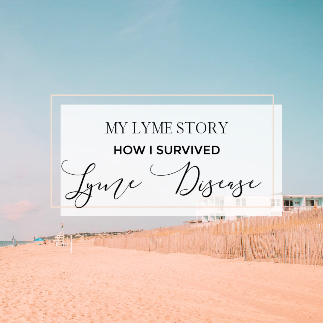 My lyme story. How I survived Lyme disease