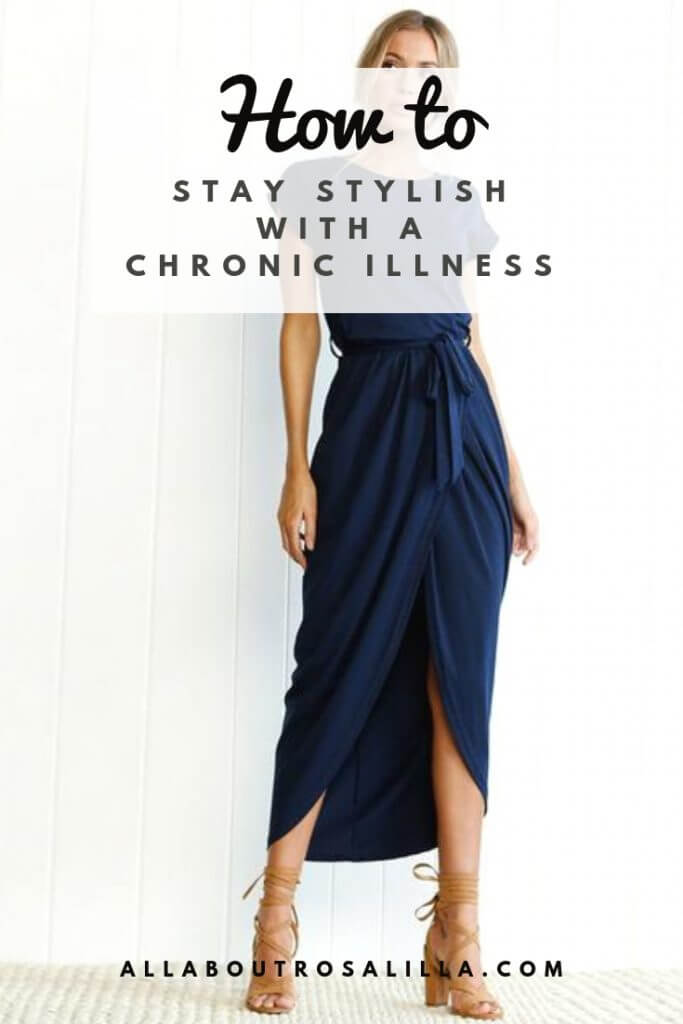 Fashion with Chronic Illness. How to still stay stylish with a chronic illness. Read more on www.allaboutrosalilla.com #chronicillness #lymedisease #chronicillnessstyle #chronicillnesstips #spoonie