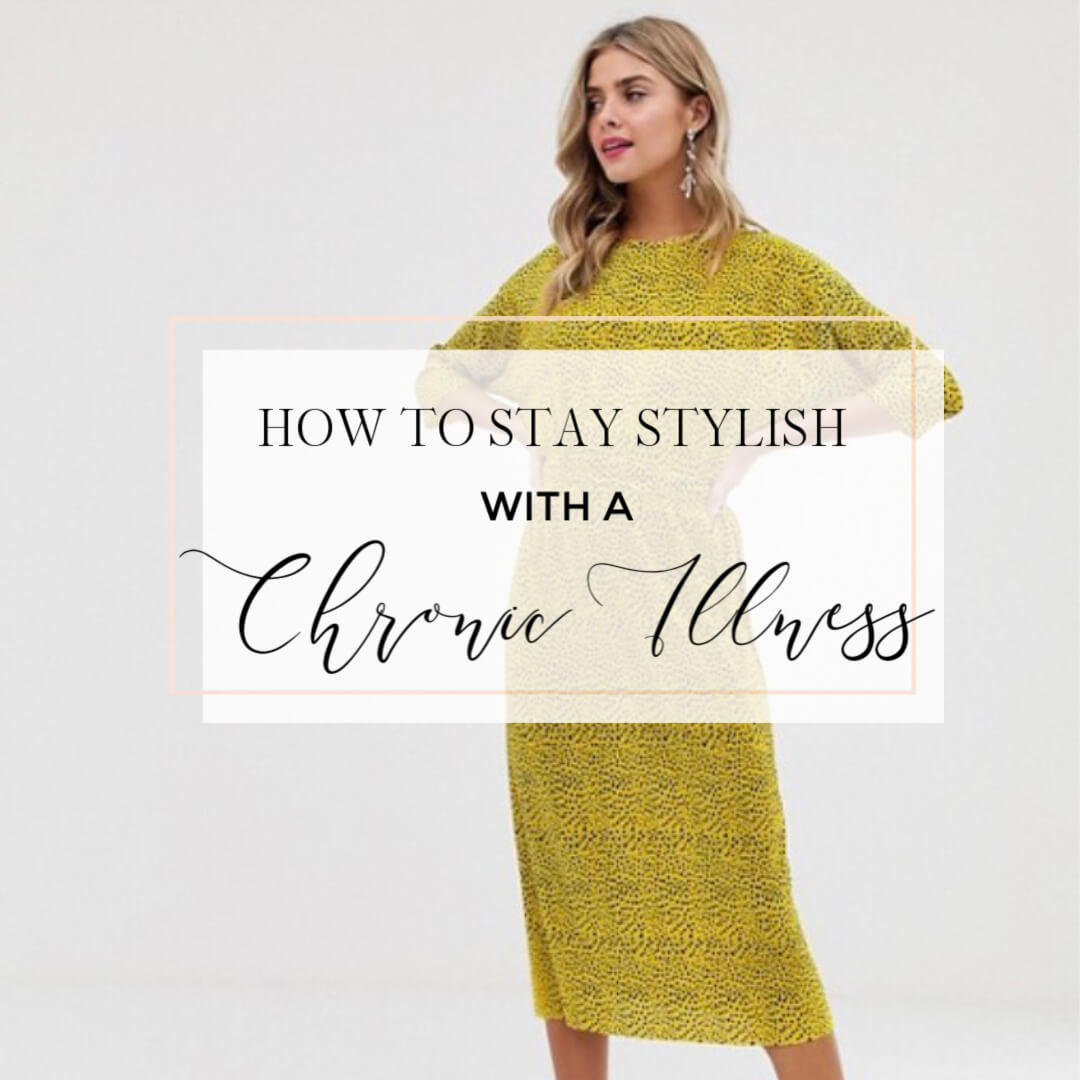 Fashion and Chronic illness. How to stay Stylish with a Chronic Illness. Read more on www.allaboutrosalilla.com