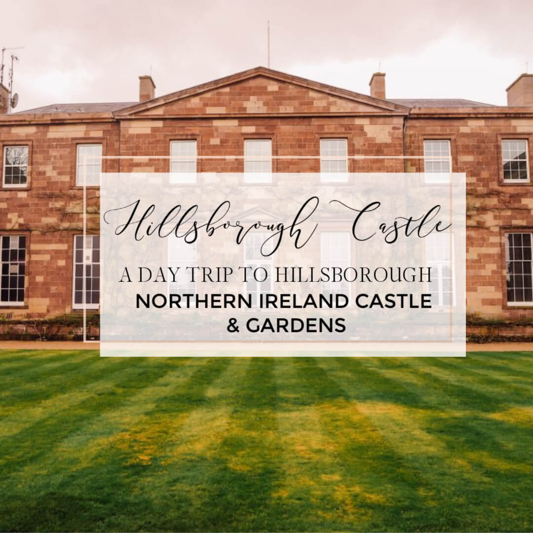 Hillsborough Castle Northern Ireland with text overlay