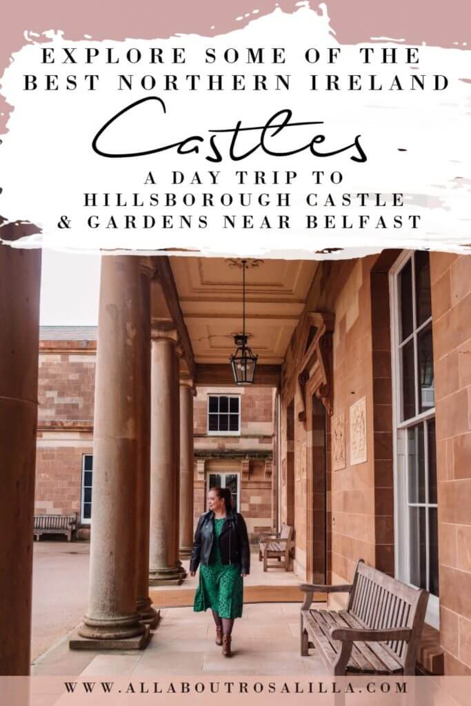 Hillsborough Castle Northern Ireland with text overlay explore some of the best northern ireland castles. A dat yrip to Hillsborough Castle and Gardens near Belfast
