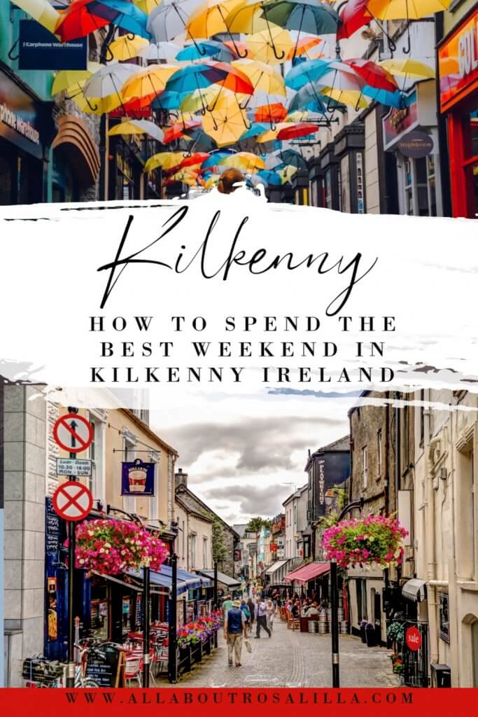 Images of Kilkenny city with text overlay how to spend the best weekend in Kilkenny Ireland