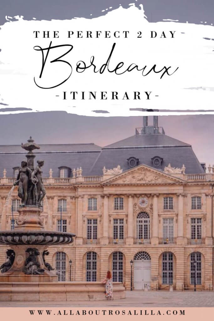 The perfect two day Bordeaux itinerary