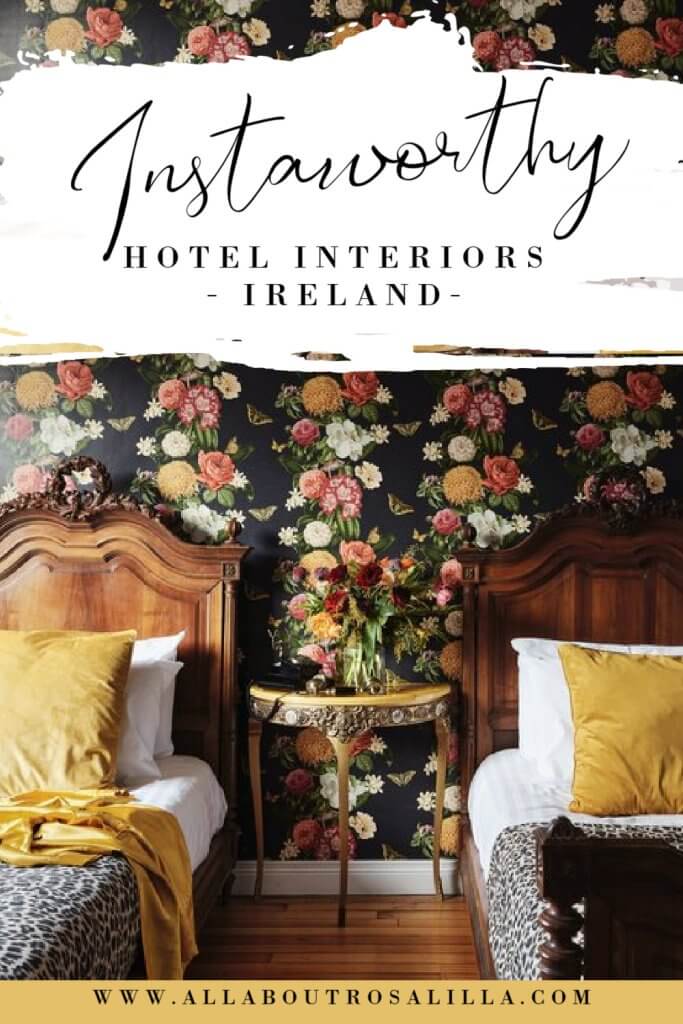 Instaworthy Hotel Interiors, Ireland's most unique hotels and restaurants