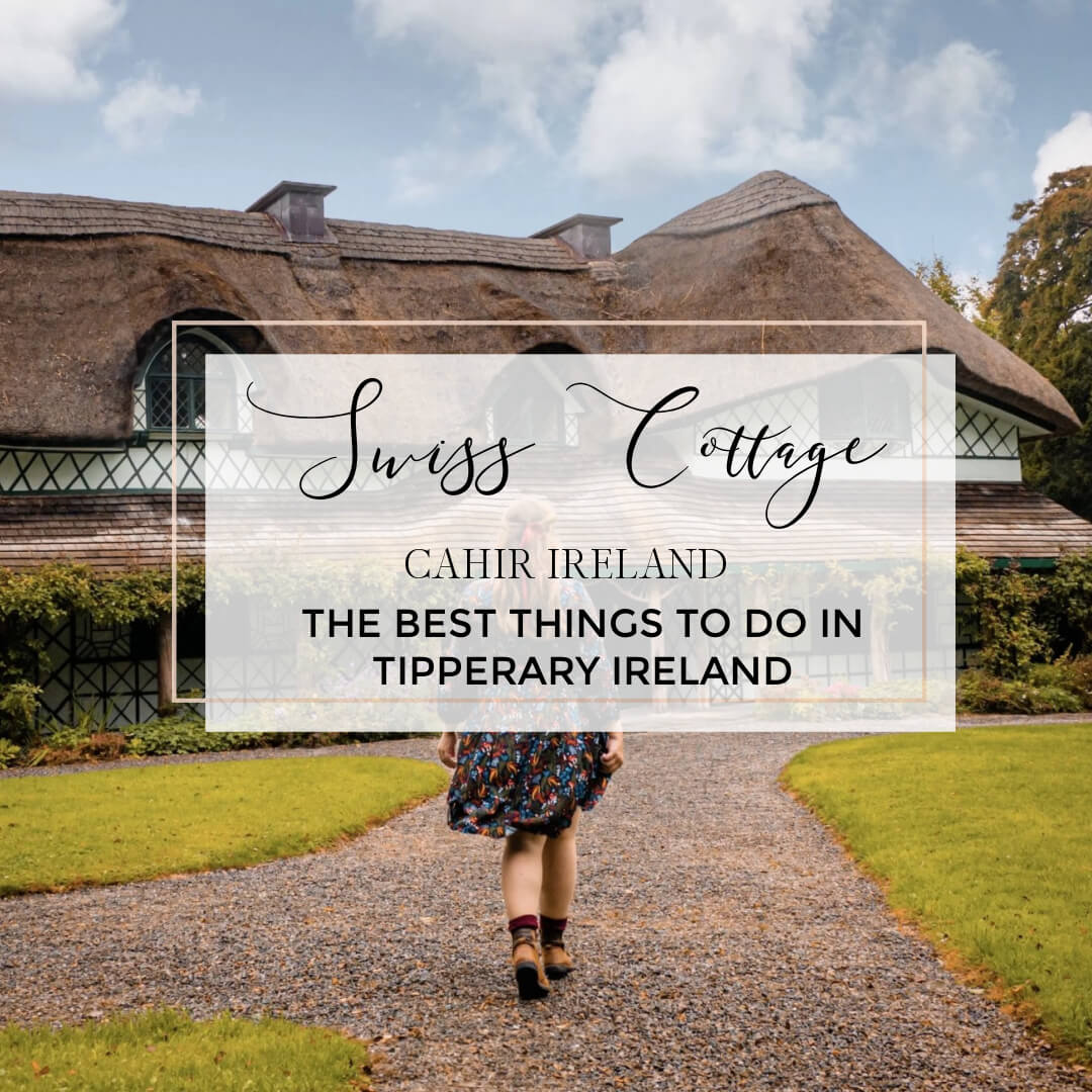 Images of Swiss Cottage Cahir with text overlay visit the fairytale Swiss cottage in Tipperary Ireland