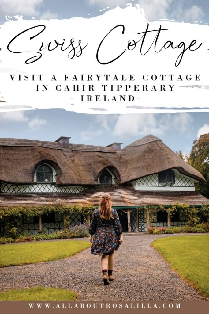 Images of Swiss Cottage Cahir with text overlay visit the fairytale Swiss cottage in Tipperary Ireland