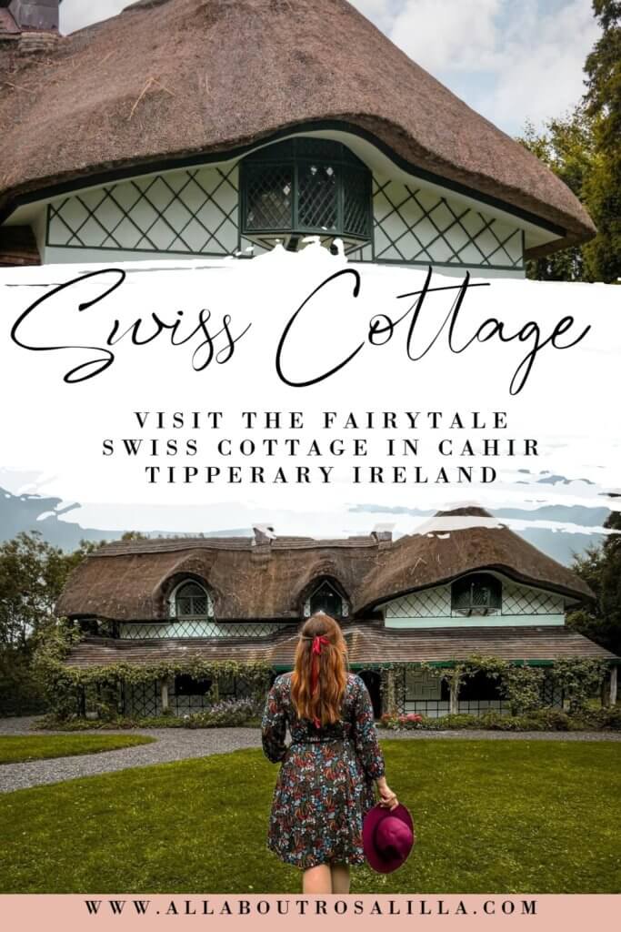 Images of Swiss Cottage Cahir with text overlay visit the fairytale Swiss cottage in Tipperary Ireland