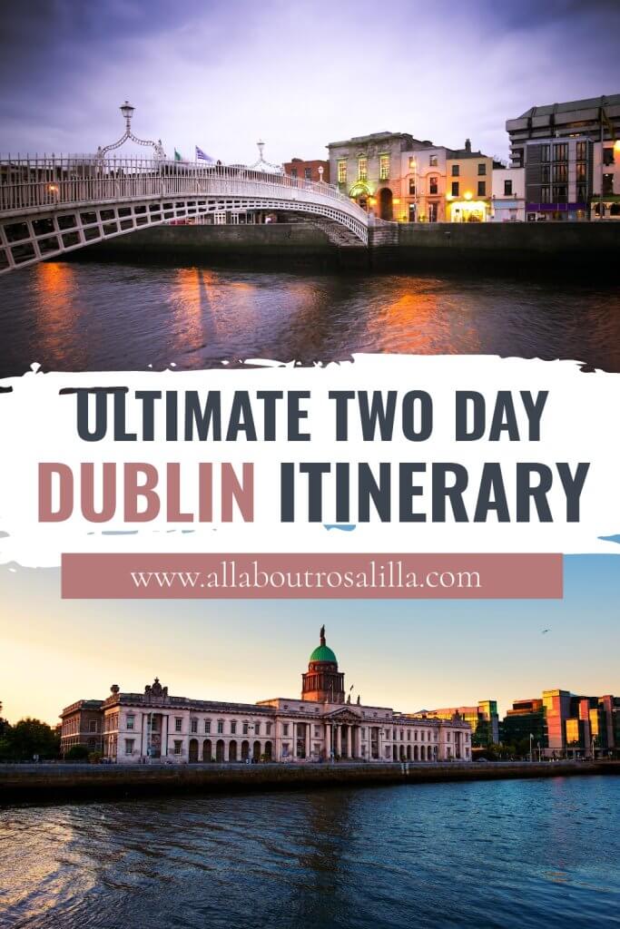 Images of Dublin with text overlay ultimate two day dublin itinerary