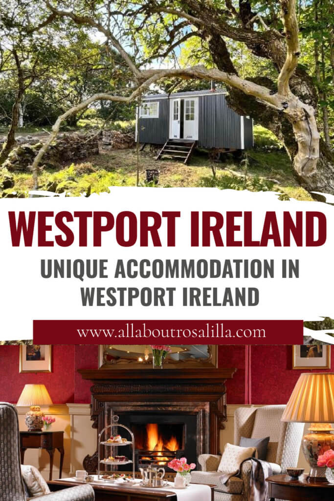 Images of unique accommodation in Westport with text overlay where to stay in Westport Ireland