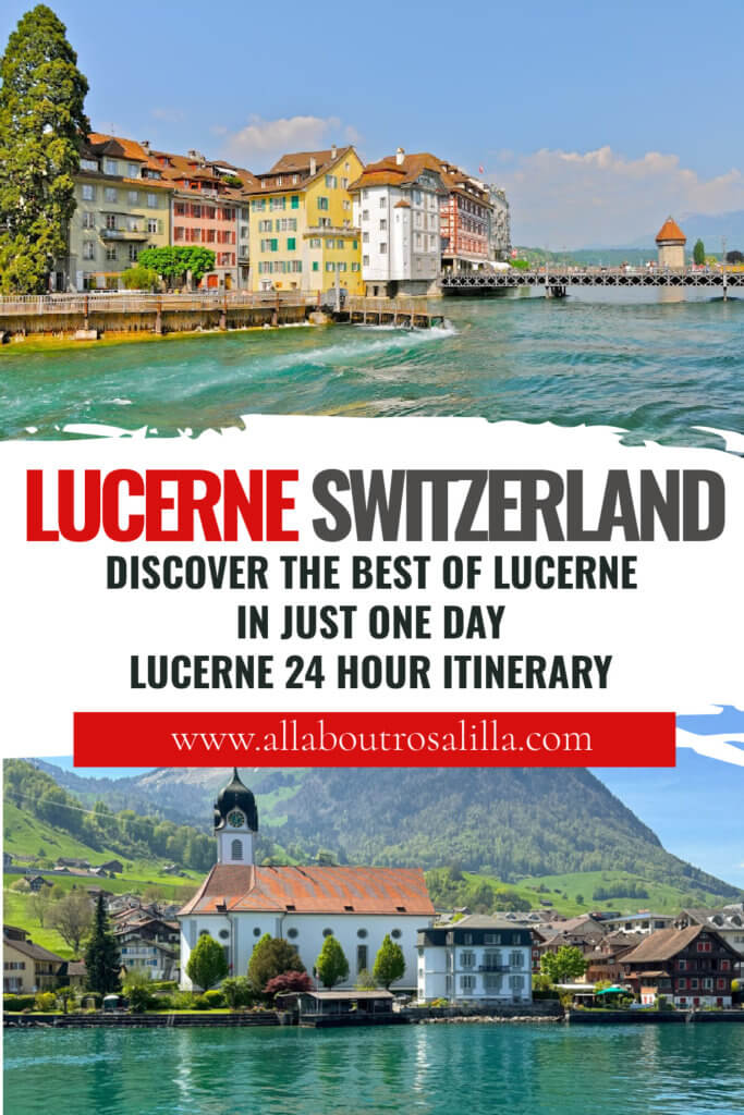 Images of Lucerne city with text overlay discover the best of Lucerne in just one day. Lucerne 24 hour itinerary.