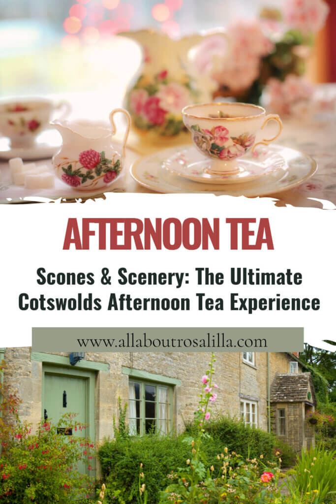 Images of afternoon tea in the Cotswolds with text overlay Scones & Scenery: The Ultimate Cotswolds Afternoon Tea Experience
