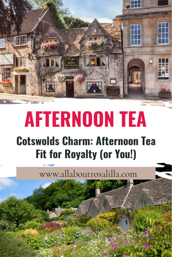 Images of afternoon tea in the Cotswolds with text overlay: Afternoon Tea. Costwolds Charm: Afternoon Tea fit for royalty (or You!)